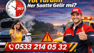 Yol Yardım Her Saatte Gelir mi?