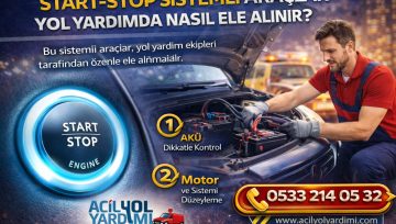 Start-Stop Sistemli Araçlar Yol Yardımda Nasıl Ele Alınır?