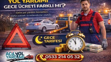 Yol Yardımı Gece Ücreti Farklı mı?