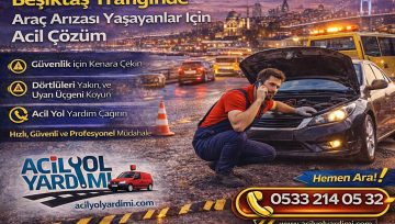 Beşiktaş Trafiğinde Araç Arızası Yaşayanlar İçin Acil Çözüm