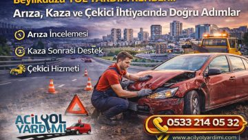 Beylikdüzü Yol Yardım Rehberi: Arıza, Kaza ve Çekici İhtiyacında Doğru Adımlar