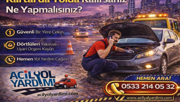 Kartal’da Yolda Kalırsanız Ne Yapmalısınız?