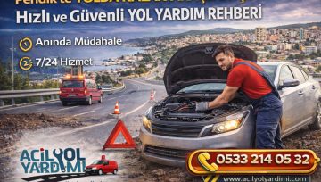 Pendik’te Yolda Kalan Araçlar İçin Hızlı ve Güvenli Yol Yardım Rehberi