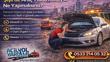 Şişli’de Araç Yolda Kaldıysa Ne Yapmalısınız?